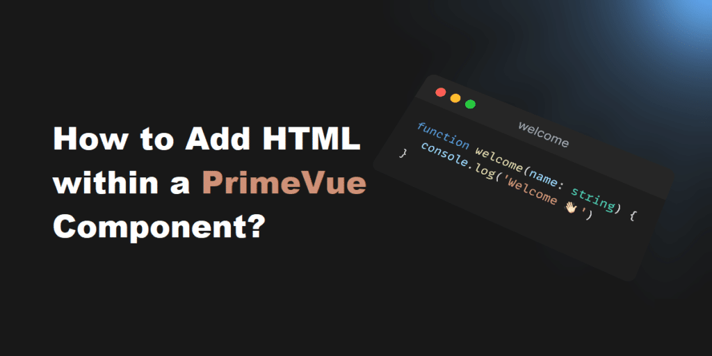 coding filters & how-to-add-html-within-a-primevue-component