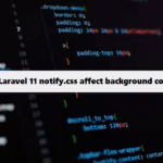 Coding Filters & does notify css affect on laravel background css laravel