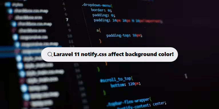 Coding Filters & does notify css affect on laravel background css laravel