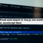 Coding Filters & fix auto-import vue.js not working in javascript files debug errors program