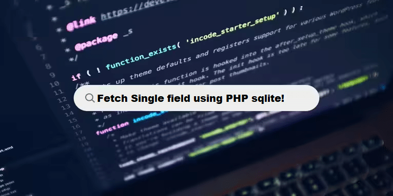 Coding Filters & fetch single field using sqlite php functions