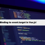 coding filters & binding to events.target in vue.js laravel