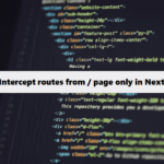 How to intercept routes from page only in NextJS coding filters