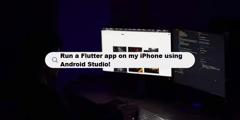 coding filters & run the flutter app on my iphone using android studio apps programs