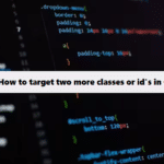 coding filters & target more classes or id's in html css