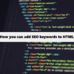 coding filters & you can add seo keywords to the html html-seo-keywords-3