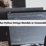 Are Python Strings Mutable or Immutable coding filters