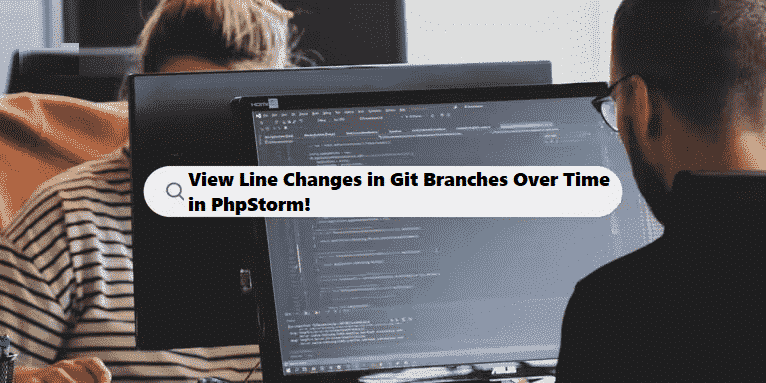 View Line Changes in Git Branche Over Time in PhpStorm coding filters