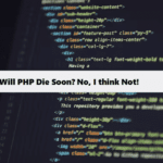 Will PHP Die Soon No I think Not at coding filters