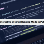 When Python Is Running in Interactive or Script Mode coding filters
