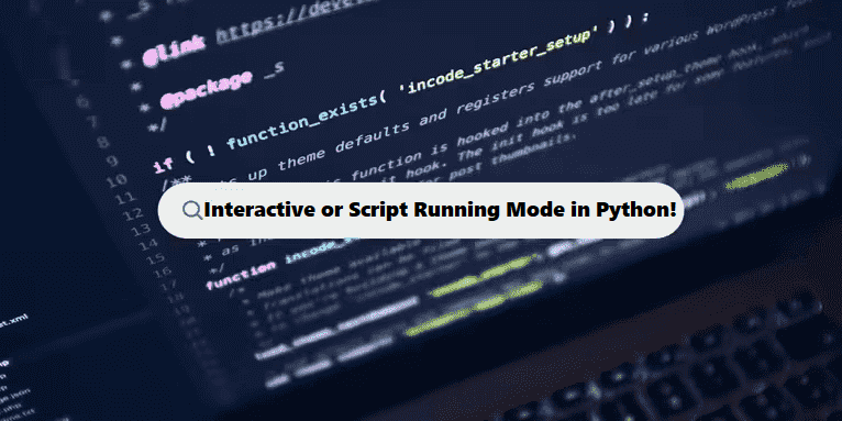 When Python Is Running in Interactive or Script Mode coding filters